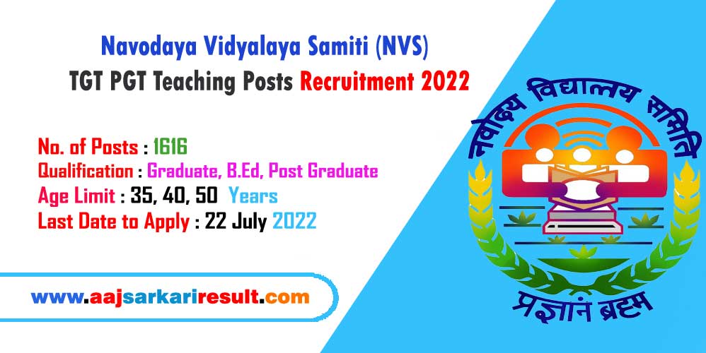 NVS TGT PGT Recruitment 2022 – 1616 TGT, PGT & Miscellaneous Category of Teachers Vacancy – Last Date 22 July